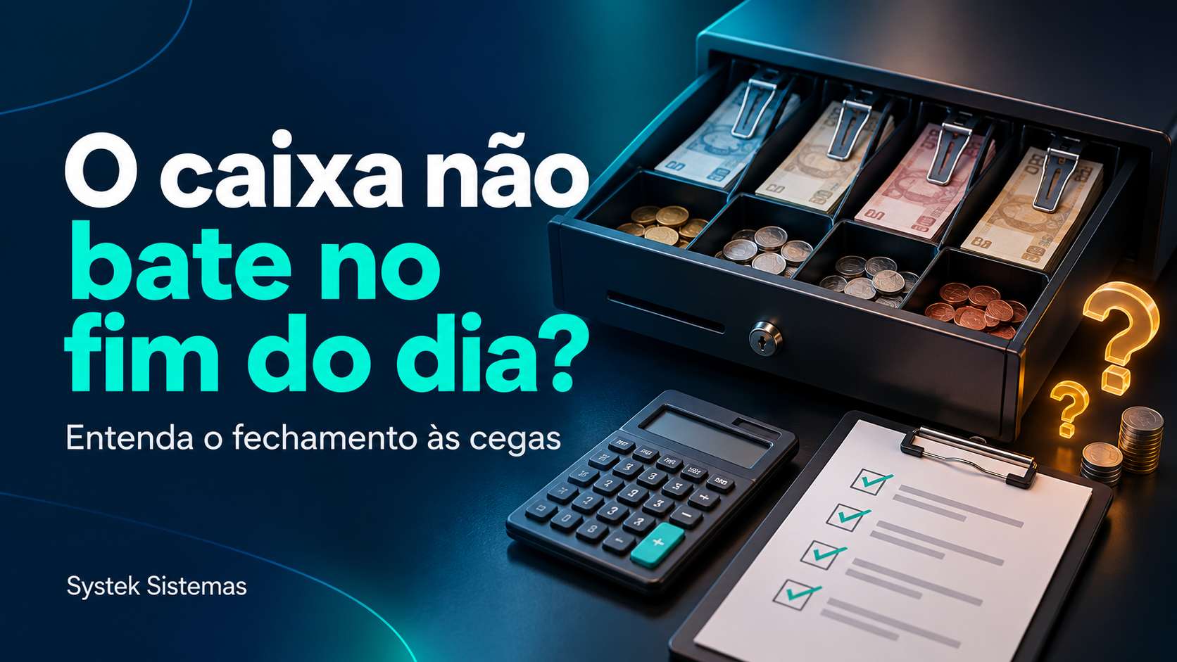 O caixa não bate no fim do dia? Entenda o fechamento às cegas