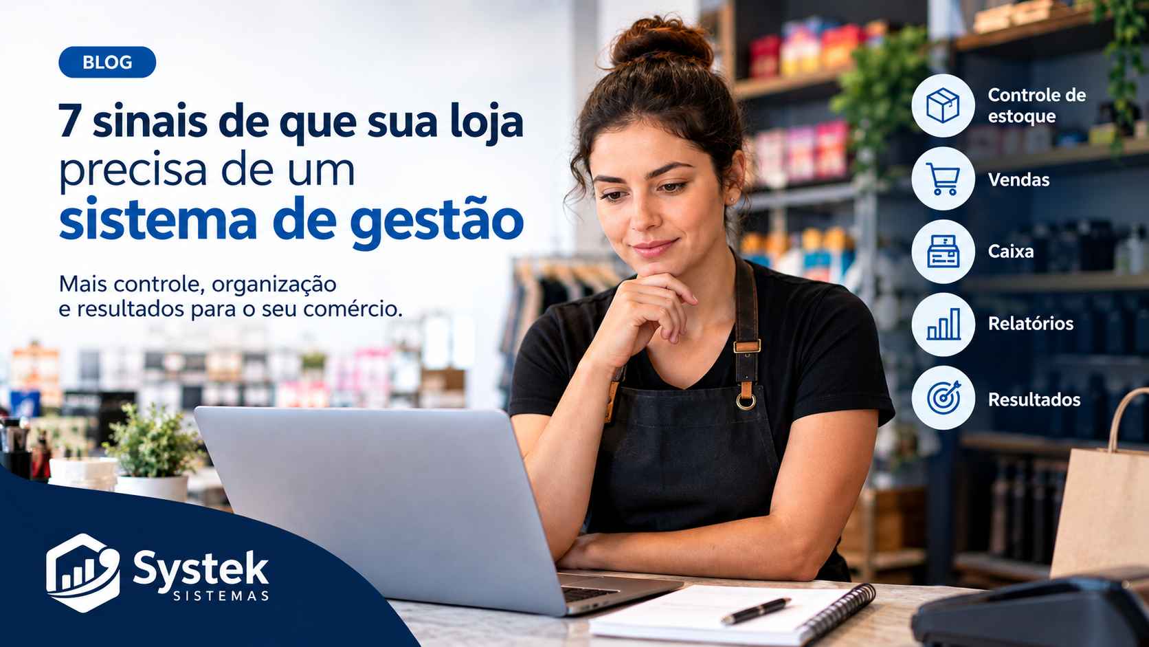 7 sinais de que sua loja precisa de um sistema de gestão